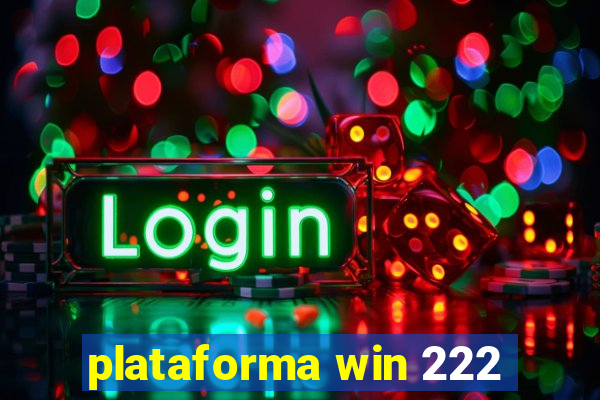 plataforma win 222